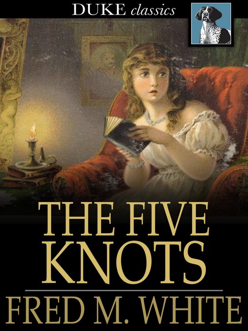 Title details for The Five Knots by Fred M. White - Wait list